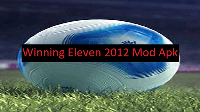 Winning Eleven 2012 Mod Apk