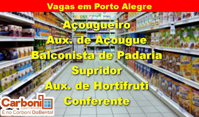 Supermercado em Porto Alegre abre vagas para Conferente, Balconista, Supridor e outras