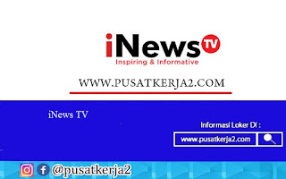 Lowongan Kerja iNews International Acquistion Desember 2020