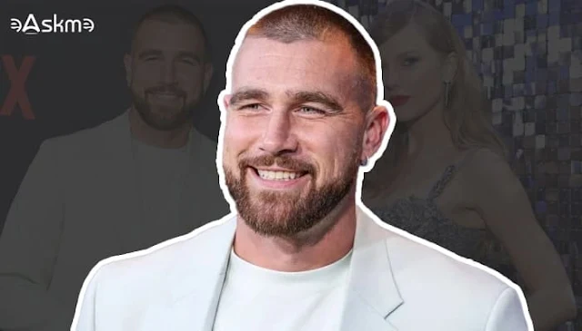 Who is Travis Kelce? Travis Kelce Net Worth, relationship with Taylor Swift, of One the Most Searched People of 2023, wiki, bio, career, nfl: eAskme