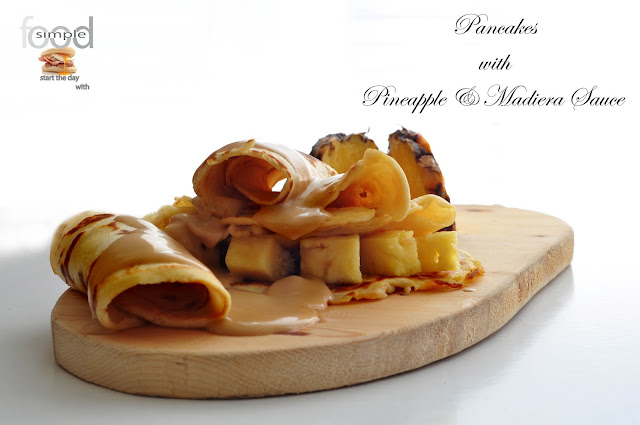 Pancakes with Pineapple & Madeira Sauce ~ Simple Food