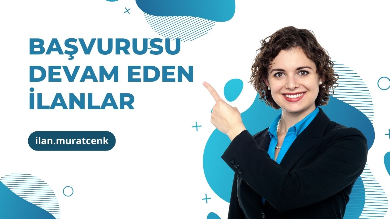 Başvuru Tarihi Devam Eden Akademik İlanlar - En Güncel Akademik İlanlar