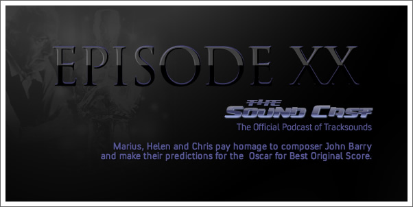 SoundCast Episode 20: John Barry and Oscar Predictions