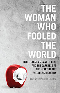 The Woman Who Fooled the World, Beau Donelly and Nick Toscano, Scribe, paperback, 336 pages.