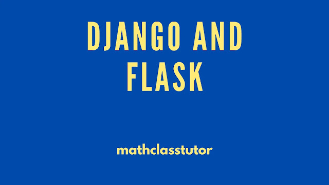 Django and Flask python