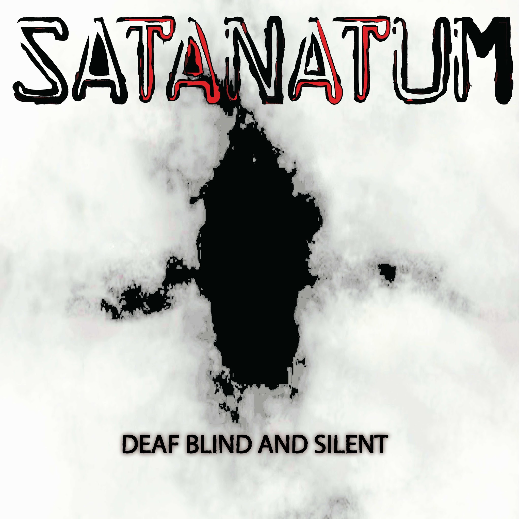 Satanatum - Deaf Blind and Silent