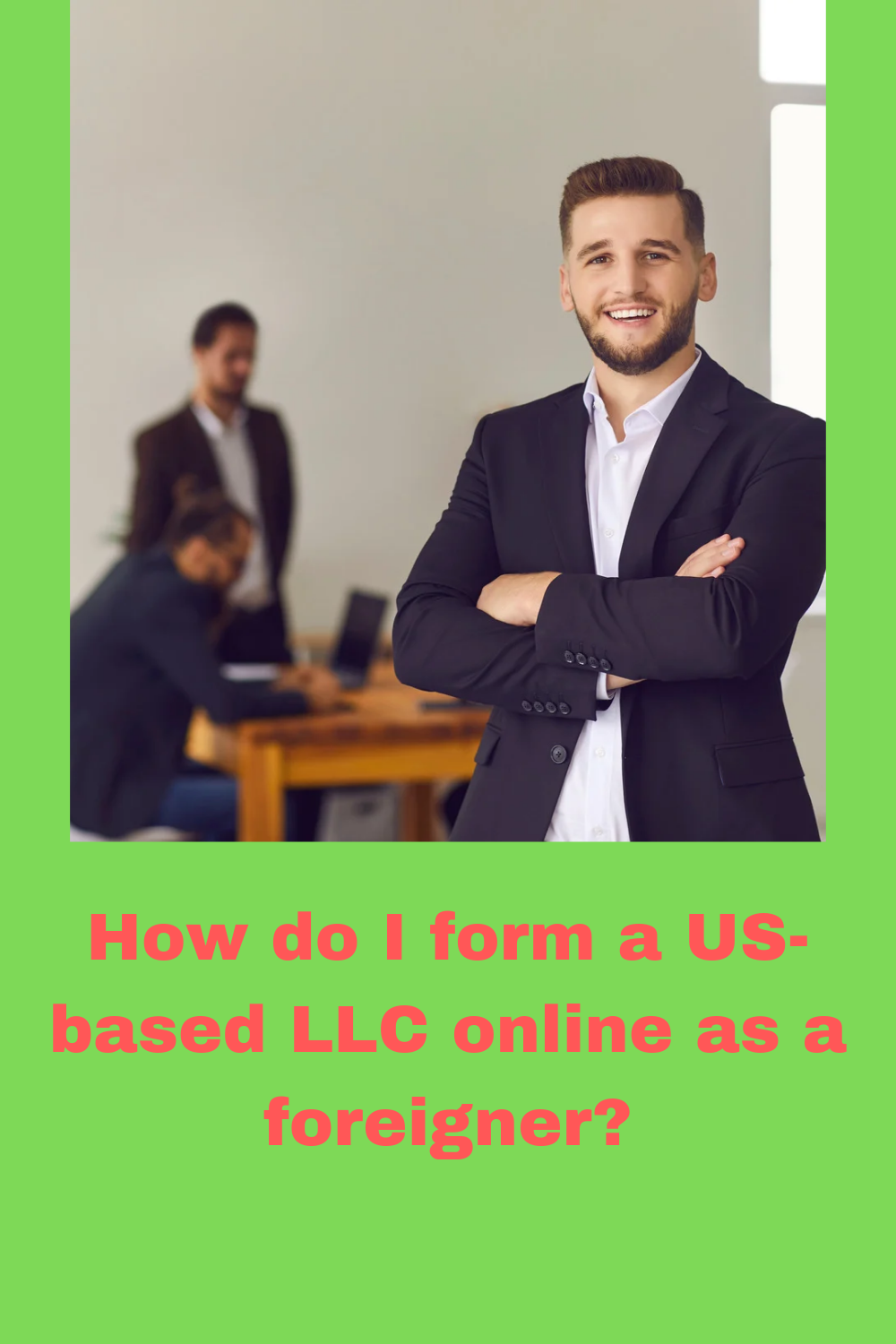 How do I form a US-based LLC online as a foreigner?