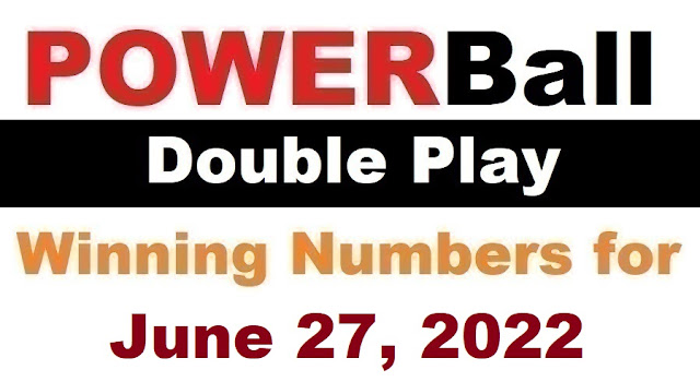 PowerBall Double Play Winning Numbers for June 27, 2022