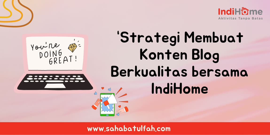 Strategi-buat-konten-blog-bersama-indihome