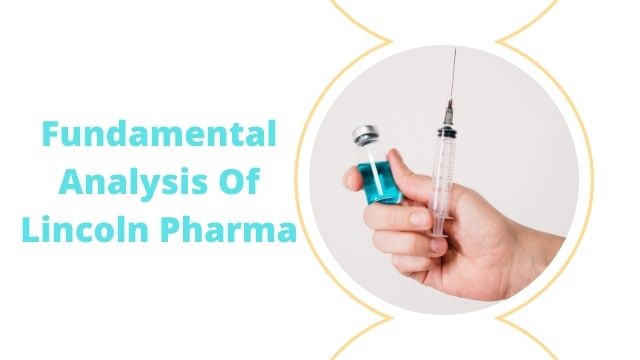 Fundamental Analysis Of Lincoln Pharma