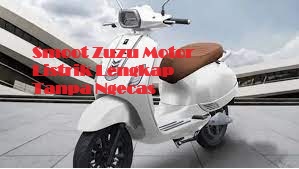 Smoot Zuzu Motor Listrik Lengkap Tanpa Ngecas