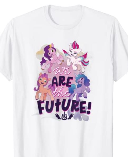 My Little Pony: A New Generation We Are The Future! T-Shirt