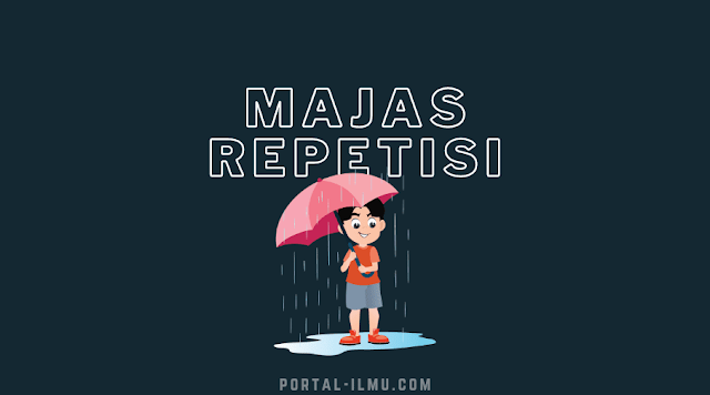 Majas Repetisi: Pengertian, Ciri Khas dan 20 Contohnya