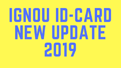 ignou id card new update 2019 how to download ignou id card