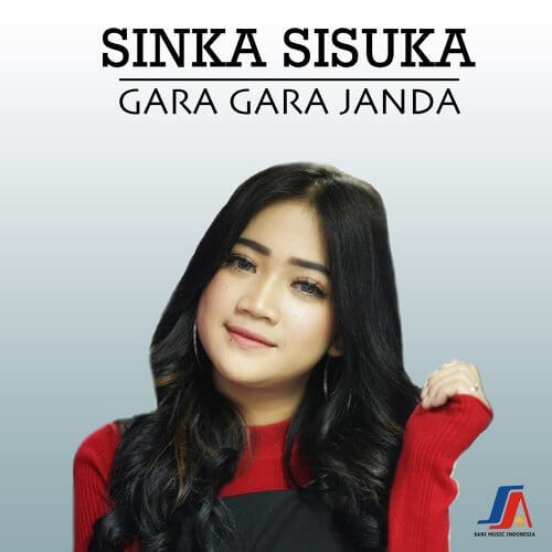 Download Lagu Sinka Sisuka - Gara Gara Janda