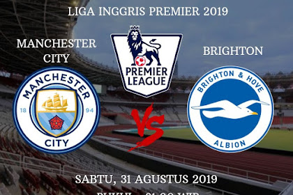 Prediksi Pertandingan Sepakbola Manchester City vs Brighton 31 Agustus 2019