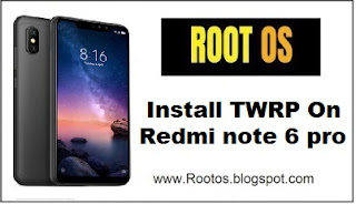 Install TWRP On Redmi note 6 pro