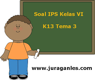 Berikut ini yaitu teladan Latihan Soal IPS Kelas  Latihan Soal IPS Kelas 6 Semester 1 Kurikulum 2013 Terbaru