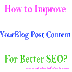 How To Improve Your Blog Post Content For Better SEO?