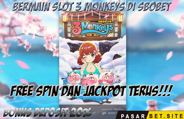 Bermain Slot 3 Monkeys Sbobet Di Pasarbet Free Spin Dan Jackpot Terus
