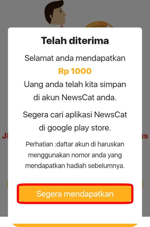 Masukkan nomor handphone ke kolom yang telah disediakan > pilih "Segera mendapatkan" > klik "Segera mendapatkan" (lagi) > dan download aplikasi News Cat.