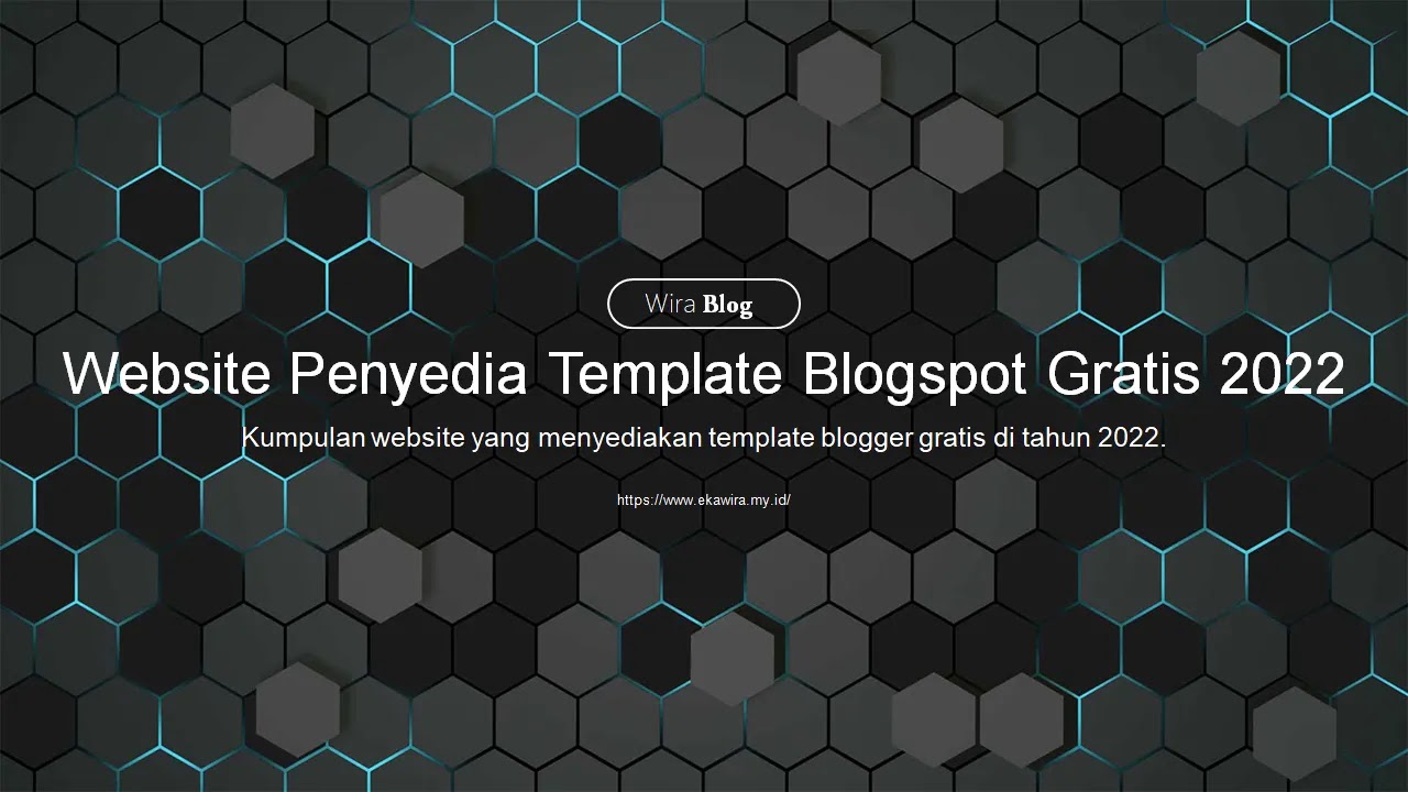 Website Penyedia Template Blogspot Gratis 2022