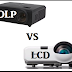 DLP vs LCD - Which is the best choice