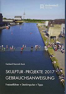 Skulpturen Projekte 2017: Freizeitführer-Denkimpulse-Tipps