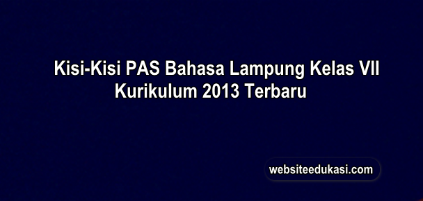 Kisi Kisi PAS Bahasa Lampung Kelas 7 K13 Tahun 2019 2019