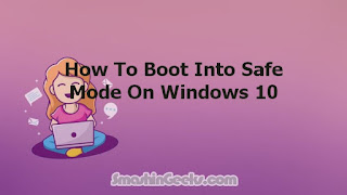 How To Boot Into Safe Mode On Windows 10