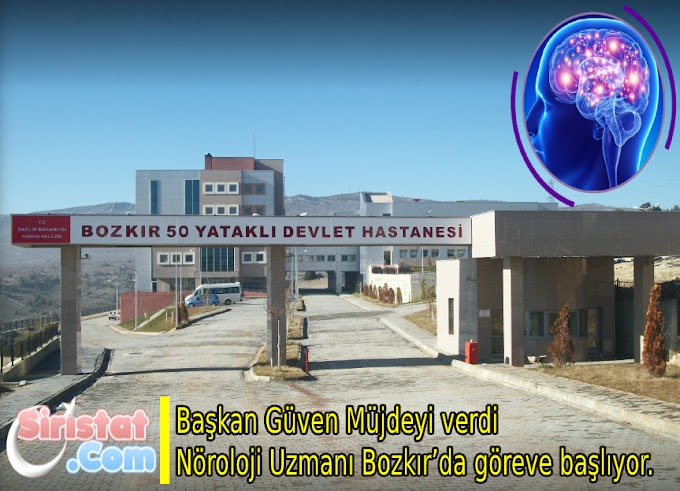 Başkan Güven Müjdeyi verdi Nöroloji Uzmanı Bozkır’da göreve başlıyor.