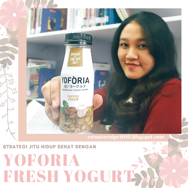 STRATEGI JITU HIDUP SEHAT DENGAN YOFORIA FRESH YOGURT