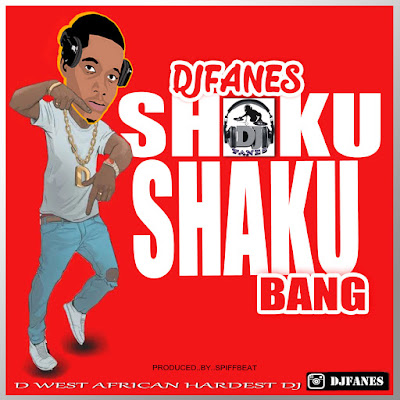[Music] Djfanes_Shaku Shaku Bang (Prod. By Spiffbeat)