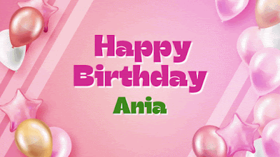 Happy Birthday Ania