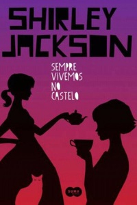 Resenha #337: Sempre Vivemos no Castelo - Shirley Jackson