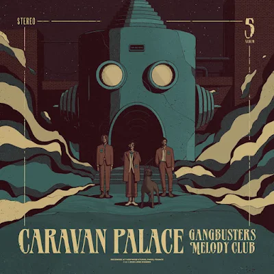 Caravan-Palace-Album-Gangbusters-Melody-Club