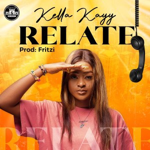 Download mp3:Kella-Kayy-RELATE