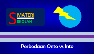 Perbedaan Onto dengan Into beserta Contoh Kalimat