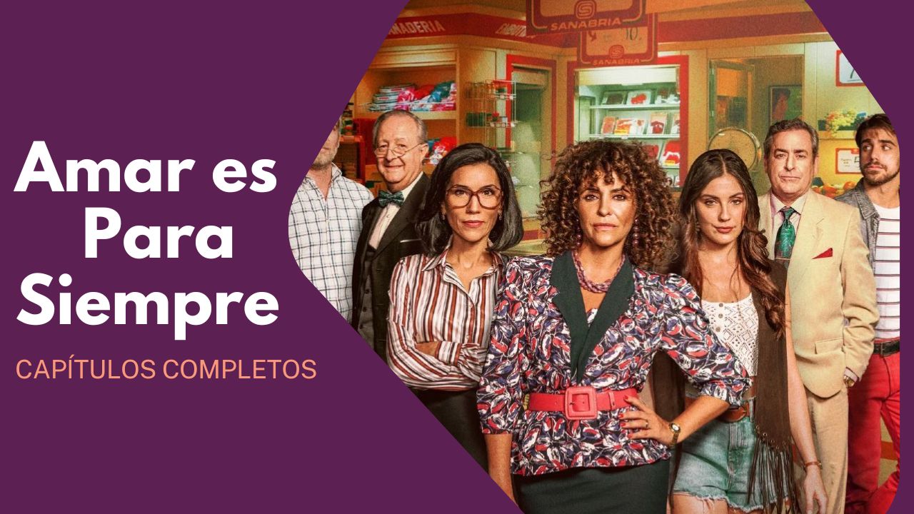 Telenovela Amar es para siempre capitulos completos