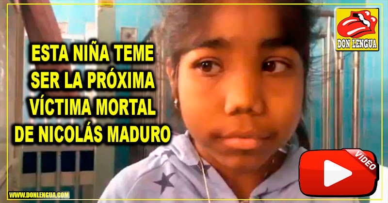 Esta niña tiene miedo de ser la nueva víctima mortal de Nicolás Maduro