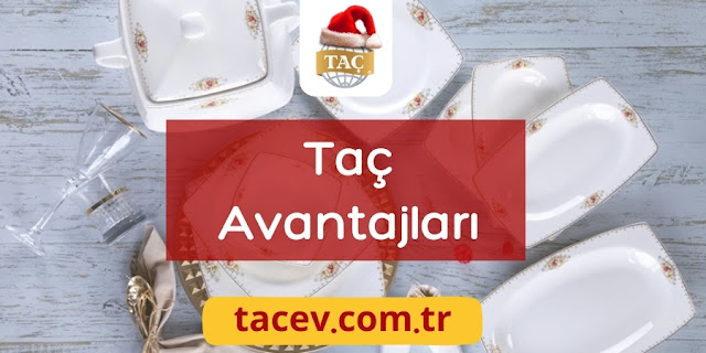 Taç Avantajları - Taç Ev