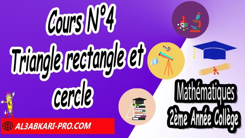 Cours N°4 Triangle rectangle et cercle - 2ème Année Collège Triangle rectangle et cercle, Cercle circonscrit à un triangle rectangle (Propriétés et réciproques), Cercle circonscrit (graphiques), Constructions de triangles rectangles, triangle rectangle et cercle exercices corrigés pdf, triangle rectangle et cercle 2ème année collège pdf exercices, triangle rectangle et cercle exercices corrigés 2eme année collège, triangle rectangle et cercle pdf, triangle rectangle et cercle cours, triangle rectangle et cercle - ppt, triangle rectangle et cercle circonscrit, Mathématiques de 2ème Année Collège 2AC, Maths 2APIC option française, Cours sur Triangle rectangle et cercle, Résumé sur Triangle rectangle et cercle, Exercices corrigés sur Triangle rectangle et cercle, Travaux dirigés td sur Triangle rectangle et cercle