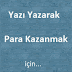 YAZI YAZARAK NASIL PARA KAZANACAĞIZ/SORULAR