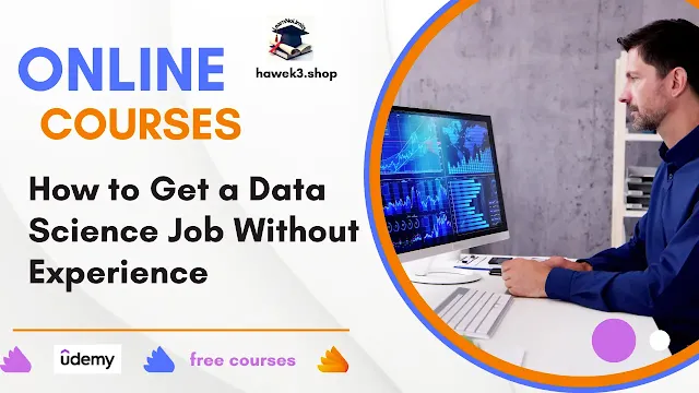 How to Get a Data Science Job Without Experience