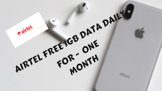 Airtel 1GB DAILY DATA FREE FOR ONE MONTH 