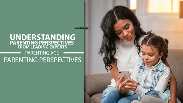Parenting Perspectives by Experts