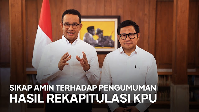 Pasangan calon presiden dan wakil presiden nomor urut Sikap Anies-Muhaimin Terhadap Pengumuman Hasil Rekapitulasi KPU
