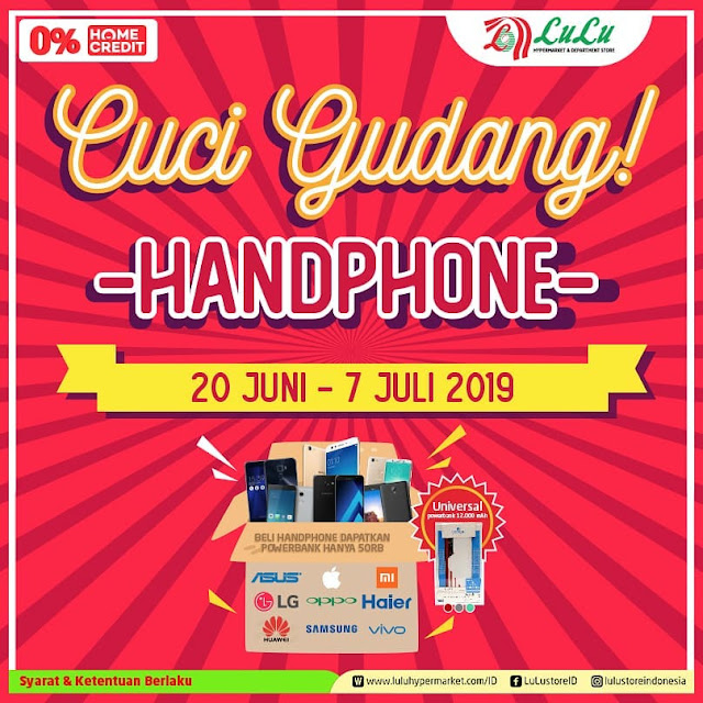 #LuLuStore - #Promo Cuci Gudang Handphone & Tebus Powerbank Hanya 50K (s.d 07 Juli 2019)