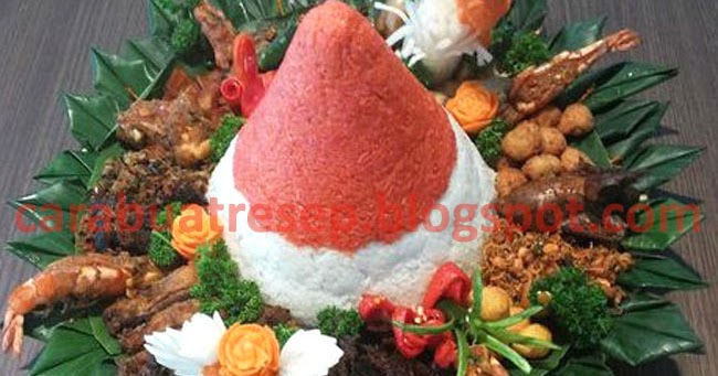 CARA MEMBUAT NASI TUMPENG LENGKAP DAN HIASANNYA Resep 