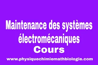 Cours de Maintenance des systèmes électromécaniques PDF